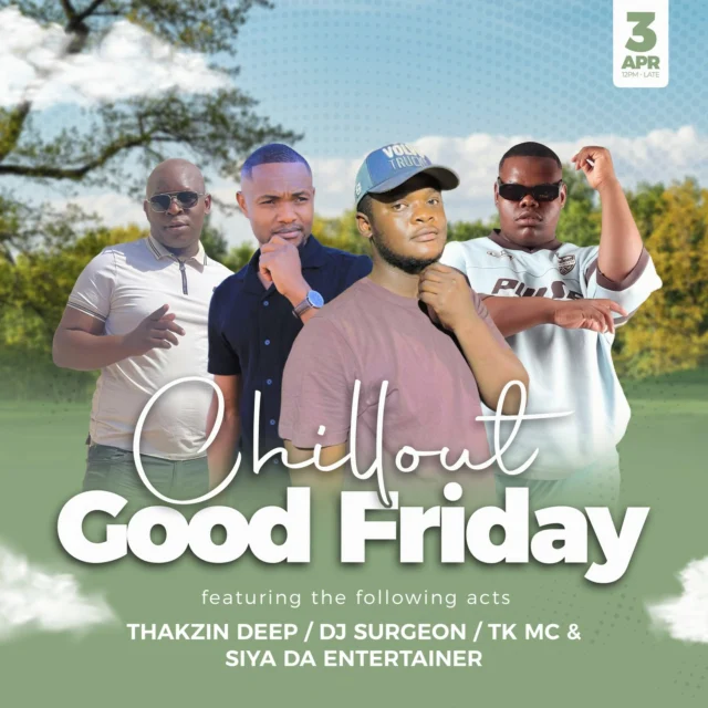 Chillout Good Friday!Kick off the weekend with smooth vibes and deep beats. Join us for a session featuring Thakzin Deep, DJ Surgeon, TK MC & Siya Da Entertainer.Friday, 3 April | 12 PM – Late